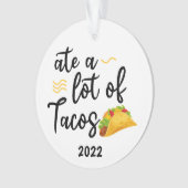 Ate viele Tacos, Taco 2022 Weihnachten Ornament (Vorderseite)