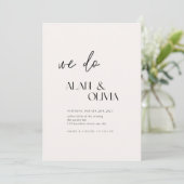 Atemberaubende Minimalistische Verlobung "We Do" Einladung (Stehend Vorderseite)