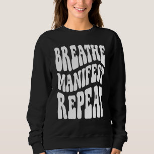 Atemmanifest Wiederholung der Retro-Achtsamkeit Sweatshirt