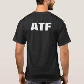 ATF-ALKOHOL-TABAK UND FEUERWAFFEN T-Shirt (Rückseite)
