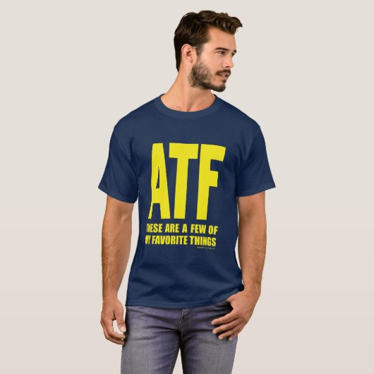 ATF - Diese sind einige meiner Lieblingssachen T-Shirt (Vorne ganz)