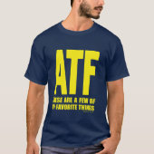 ATF - Diese sind einige meiner Lieblingssachen T-Shirt (Vorderseite)