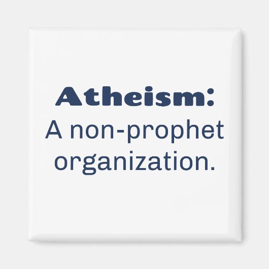 Atheismus: Eine Organisation ohne Prophet. Funny P Magnet (Vorne)