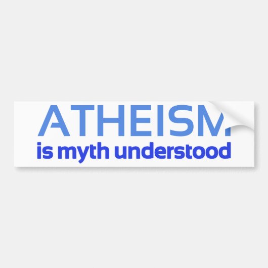 Atheismus ist der verstandene Mythos Autoaufkleber (Vorne)