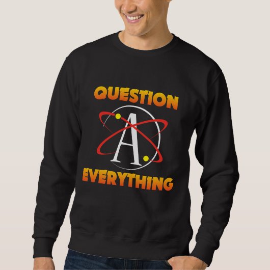 Atheismus-Wissenschafts-Atom-Frage alles Sweatshirt (Vorderseite)