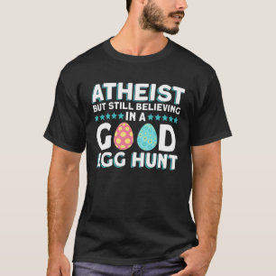 Atheist, aber immer noch an eine gute Eijagd bei T-Shirt
