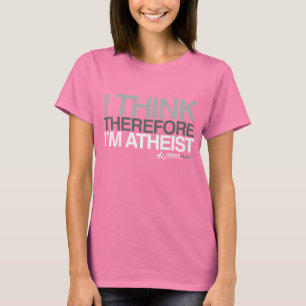 Atheist - ich denke, dass deshalb ich atheistisch T-Shirt