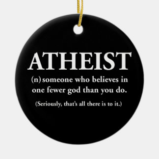 Atheist: jemand, das an weniger ein Gott glaubt Keramik Ornament