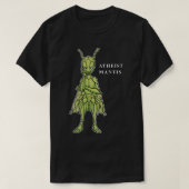 Atheist Mantis Praying Mantis Funny Atheist T-Shirt (Design vorne)