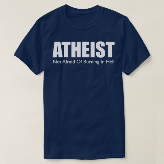 Atheist nicht davor, in der Hölle zu brennen Nicht T-Shirt (Design vorne)