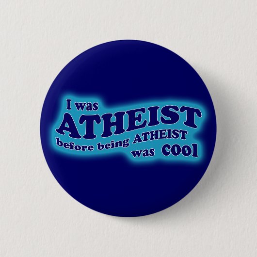 Atheist vor Atheismus war cooler Knopf Button (Vorderseite)