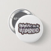 Atheisten tun es unüberwacht button (Vorne & Hinten)
