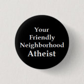 Atheistischer Nachbar Button (Vorderseite)