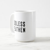 Atheistisches Geschenk, godless Heathen, Gag Gesch Kaffeetasse (Vorderseite Links)
