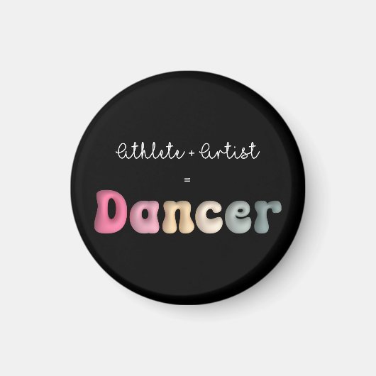 Athlete + Artist = Dancer, Funny gifT für Dancer Magnet (Vorne)