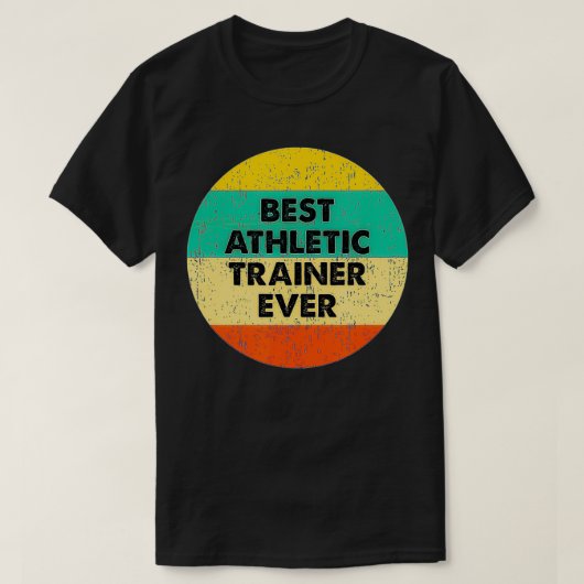 Athletic Trainer Best Athletic Trainer Ever T-Shirt (Design vorne)