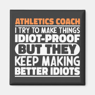 Athletics Coach Ich versuche, Dinge lustige Zitat  Magnet