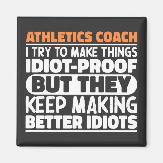 Athletics Coach Ich versuche, Dinge lustige Zitat Magnet (Vorne)
