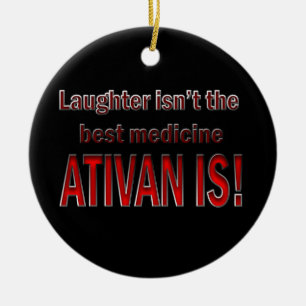 Ativan ist besser als Gelächter-Verzierung Keramik Ornament