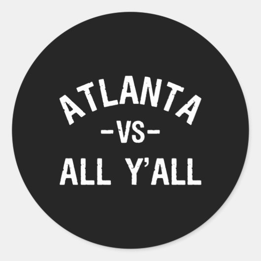 Atlanta Vs All Y'All für einen stolzen Atlantik Runder Aufkleber (Vorderseite)