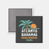Atlantis Bahamas Making Erinnerungen 2025 Magnet (Vorderseite/Rückseite)