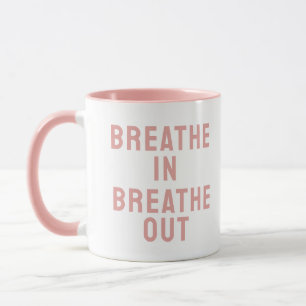 Atme ein, atme aus Motivationszitat Tasse