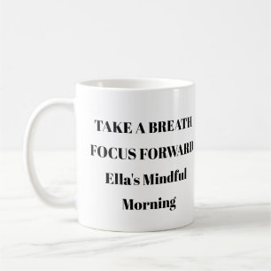 Atme ein Konzentriere dich nach vorne Becher Kaffeetasse