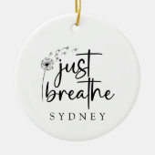 Atme einfach den Dandelion-Individuelle Name Keramik Ornament (Vorne)