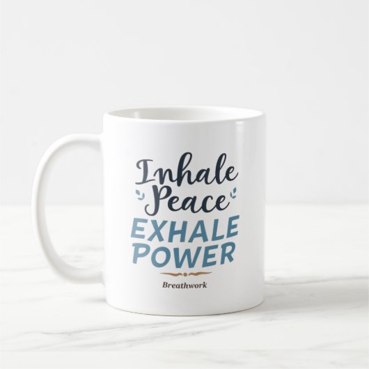 Atme Frieden ein, Kraft aus – Atem-Coach Kaffeetasse (Links)