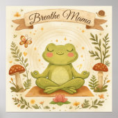 Atme Mama Süßer Frosch Achtsamkeitskunst Poster (Vorne)