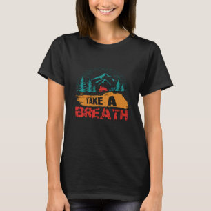 Atme tief durch T-Shirt