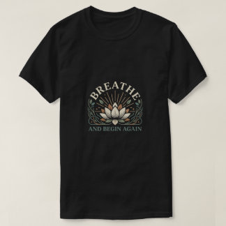 Atme und Beginne Wieder Wohlbefinden Selbstfürsorg T-Shirt