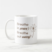 Atmen in Frieden atmen aus Sorge Inspiration Tasse (Links)