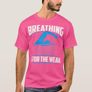Atmen ist für den schwachen, sonnigen Schwimmer At T-Shirt