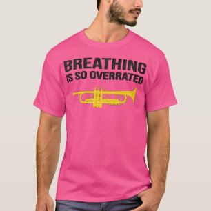 Atmen ist so überbewertet Marching Band Funny Trum T-Shirt