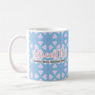 Atmen. Kaffee zuerst, Gefühle später Tasse