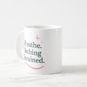 Atmen. Nichts ist ruiniert - Tasse (Vorderseite Links)