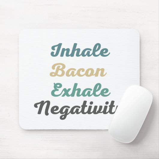 Atmen Sie Bacon Exhale Negativativity Mouse Pad ei Mousepad (Mit Mouse)