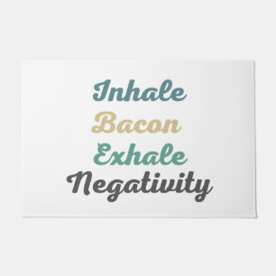 Atmen Sie Bacon Exhale Negativity Doormats und Rug Fußmatte