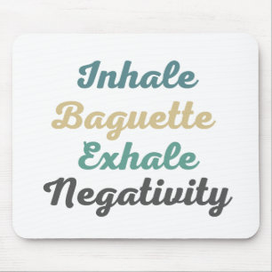 Atmen Sie Baguette Exhale Negativity Mouse Pad ein Mousepad