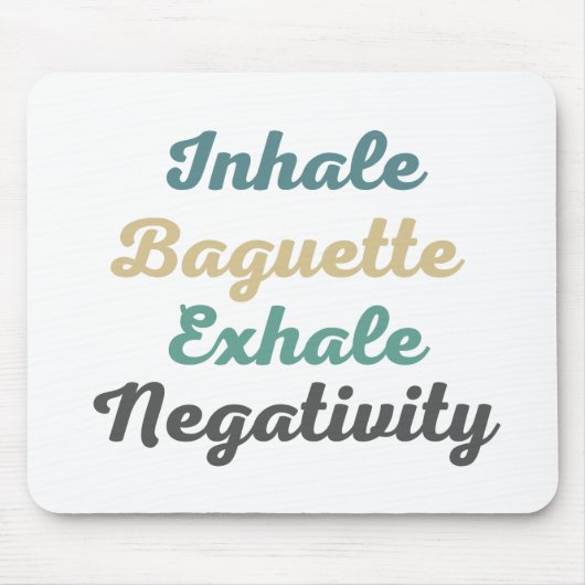 Atmen Sie Baguette Exhale Negativity Mouse Pad ein Mousepad (Vorne)