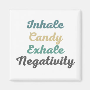 Atmen Sie Candy Exhale Negativity Magnete ein Magnet