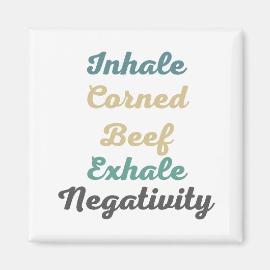 Atmen Sie Corned Beef Exhale Negativity Magnete ei Magnet (Vorne)