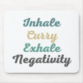 Atmen Sie Curry Exhale Negativity Mouse Pad ein Mousepad (Vorne)