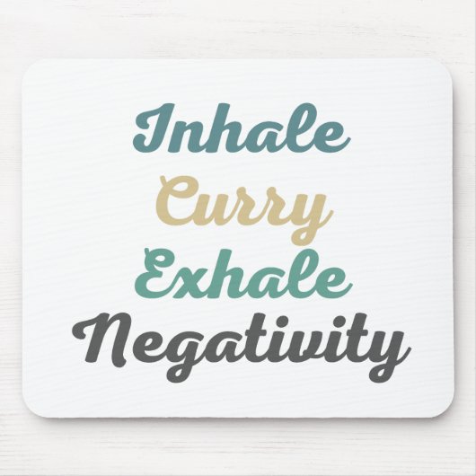 Atmen Sie Curry Exhale Negativity Mouse Pad ein Mousepad (Vorne)