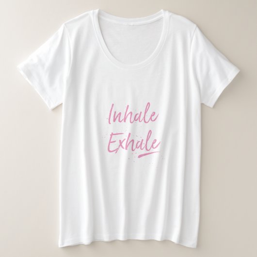 Atmen Sie das Atmen ein. Große Größe T-Shirt (Design vorne)