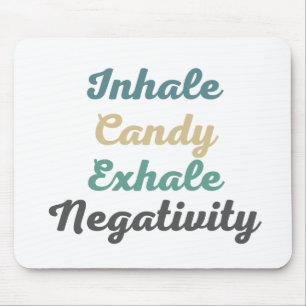 Atmen Sie den Candy Exhale Negativativity Mouse Pa Mousepad