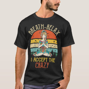 Atmen Sie die Relaxation und akzeptieren Sie das v T-Shirt