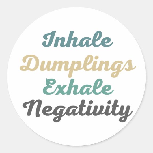 Atmen Sie Dumplings aus Auswärtiger-Negativitätskl Runder Aufkleber (Vorderseite)