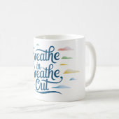 Atmen Sie ein... Kaffeetasse (VorderseiteRechts)